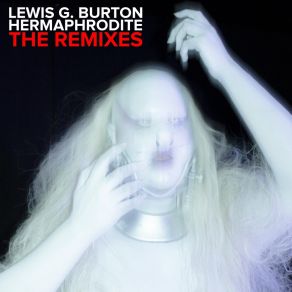 Download track Hermaphrodite (Wax Wings Remix) Lewis G. BurtonWax Wings