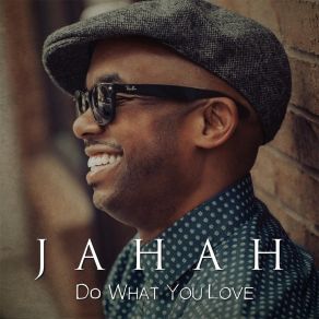 Download track Do What You Love Jahah