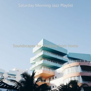 Download track Moods For Working From Home - Hot Jazz Big Band Saturday Morning