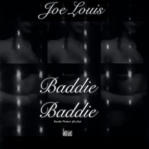 Download track Baddie Baddie Joe LouisSaint Boyd, Jé Griffin