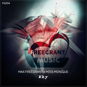 Download track Why (Radio Edit) Max Freegrant, Miss Monique