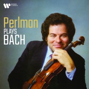 Download track Violin Partita No. 3 In E Major, BWV 1006- VI. Bourrée Itzhak Perlman