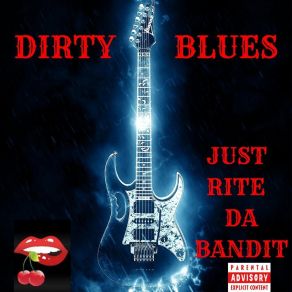 Download track Dirty Blues (Radio Version) Just Rite