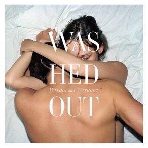 Download track Amor Fati' Washed Out