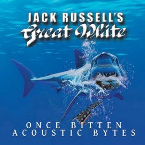 Download track All Over Now (Acoustic Version) Jack Russell's Great White