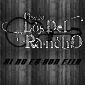 Download track Desde El Norte Grupo Los Del Rancho