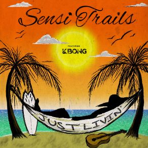 Download track Just Livin' KBong, Sensi Trails