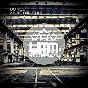 Download track Do You (Original Mix) 2 Electronic Souls