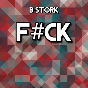 Download track F # CK (Radio Mix) B-Stork