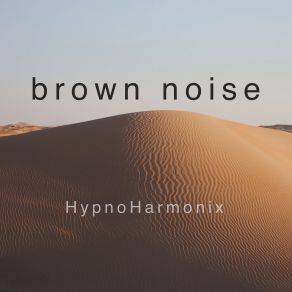 Download track Brown Noise - Mindful Meditation HypnoHarmonix