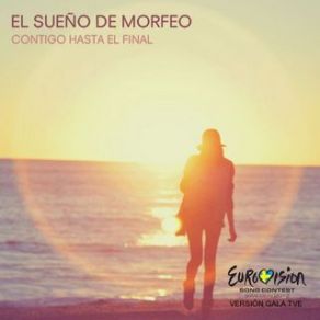 Download track Contigo Hasta El Final (Versión Gala TVE Eurovisión) El Sueño De Morfeo