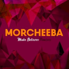 Download track Make Believer (Don La Maison Vocal Mix) Morcheeba