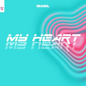 Download track My Heart Manil