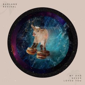 Download track Best There Ever Was (23) Badland Revival