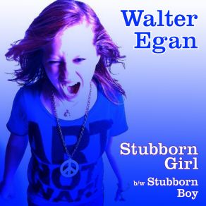 Download track Stubborn Boy Walter Egan