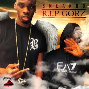 Download track Rip Gor'z Sneakbo