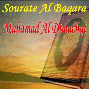 Download track Sourate Al Baqara, Pt. 5 (Hafs Muratal) Muhamad Al Dimachqi