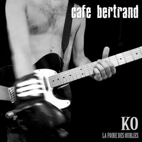 Download track K. O. Café Bertrand