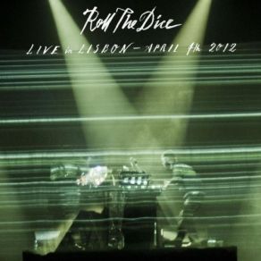 Download track Calling All Workers (Live In Lisbon) Roll The Dice