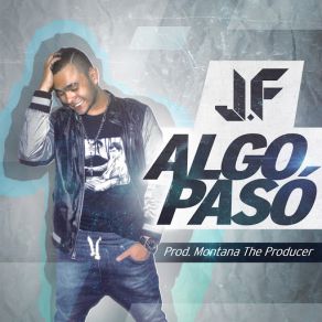 Download track Algo Pasó Jay Ef