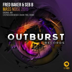 Download track Mass Noise 2015 (Stephen Kirkwood & Mark Friel Remix) Fred Baker, Seb BStephen Kirkwood