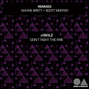 Download track Don't Fight The Fire (Wayne Brett's Box Of Matches Remix) J - Skilz