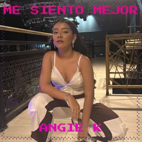 Download track Me Siento Mejor Angie K