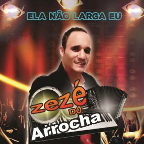 Download track Serrotão Pegador Zeze Do Arrocha