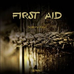 Download track Safety First (Original Mix) FIRST AID