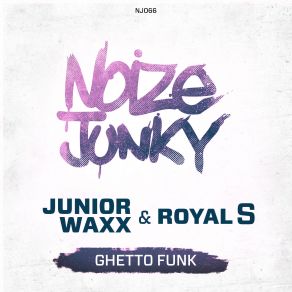 Download track Ghetto Funk Junior Waxx, Royal S