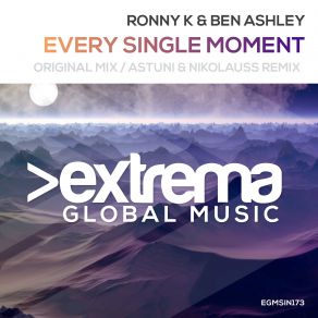 Download track Every Single Moment (Astuni & Nikolauss Remix) Ronny K., Ben AshleyAstuni