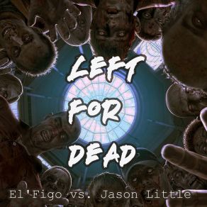 Download track Left For Dead (Gieziabisai Remix) El Figo