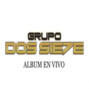 Download track El Manuelito (En Vivo) Grupo Dos Sie7e