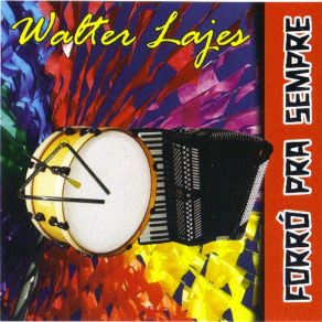 Download track Forró Pra Sempre Walter Lajes