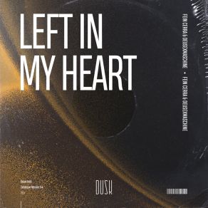 Download track Left In My Heart (Extended Mix) Deusexmaschine