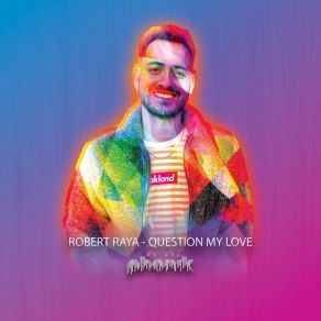 Download track Question My Love Robert Raya