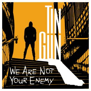 Download track We Are Not Your Enemy (Fused Radio Edit) Tin Gun