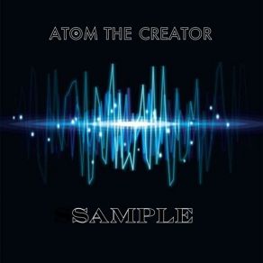 Download track Sample Atom The Creator