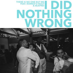 Download track I DID NOTHING WRONG (PART 2) BLKPND