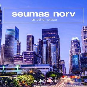 Download track Another Place (Extended Mix) Seumas Norv