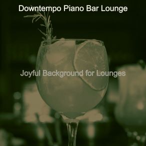 Download track Bubbly Ambience For Nights Out Downtempo Bar Lounge