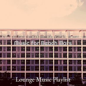 Download track Excellent Ambiance For Time Off Lounge Music Playlist