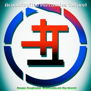 Download track Acoustica (The Percussive Culture) (Ecksomatiq Projects Re -Edit) Nhlanhla EcksDiep Tshannel