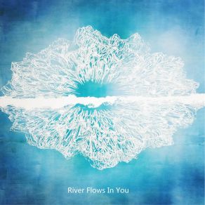 Download track River Flows In You Elyon Kaiz