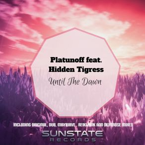 Download track Until The Dawn (Original Vocal Mix) Platunoff, Hidden Tigress