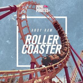 Download track Rollercoaster (Extended Mix) Andy Raw