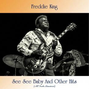 Download track Lonesome Whistle Blues (Remastered 2015) Freddie King