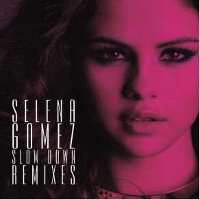 Download track Slow Down (Smash Mode Remix) Selena Gomez