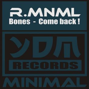 Download track Come Back! R. MNML