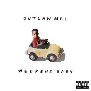 Download track Weekend Baby Outlaw Mel